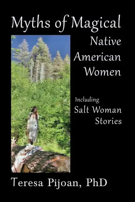 Myths of Magical Native American Women Including Salt Woman Stories - Paperback