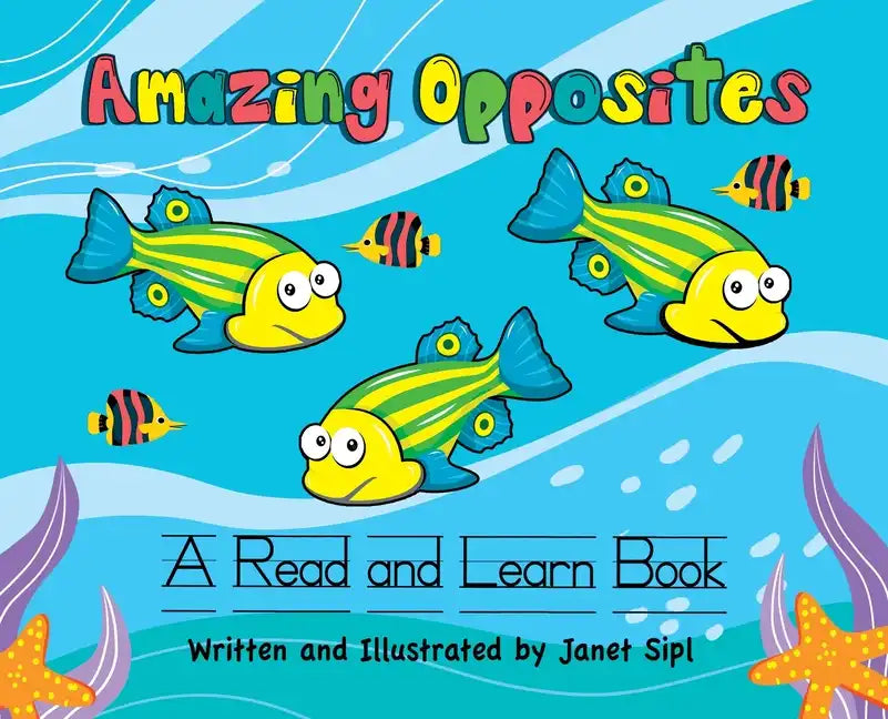 Amazing Opposites: A Read and Learn Book - Hardcover