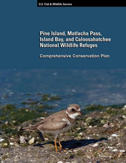 Pine Island, Matlacha Pass, Island Bay, and Caloosahatchee National Wildlife Refuges - Paperback