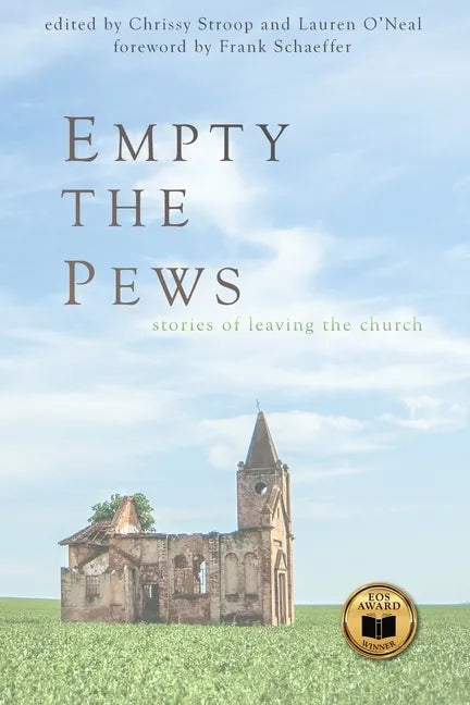 Empty the Pews: Stories of Leaving the Church - Paperback