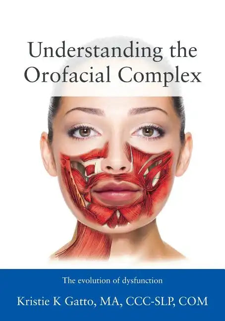 Understanding the Orofacial Complex: The Evolution of Dysfunction - Paperback