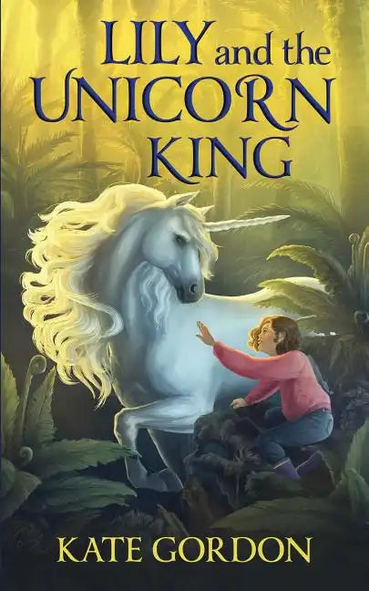 Lily and the Unicorn King - Paperback