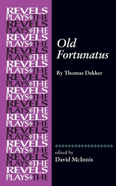 Old Fortunatus: By Thomas Dekker - Paperback