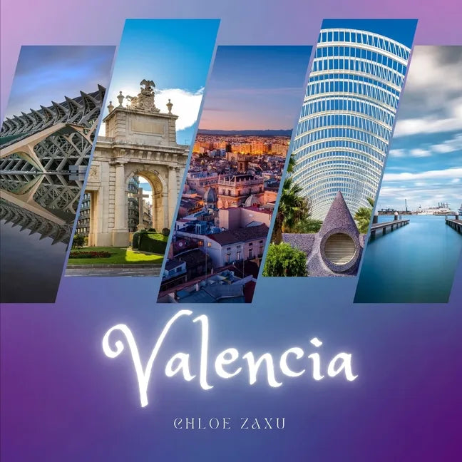 Valencia: A Beautiful Print Landscape Art Picture Country Travel Photography Meditation Coffee Table Book of Spain - Paperback