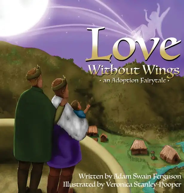 Love Without Wings: an Adoption Fairytale - Hardcover