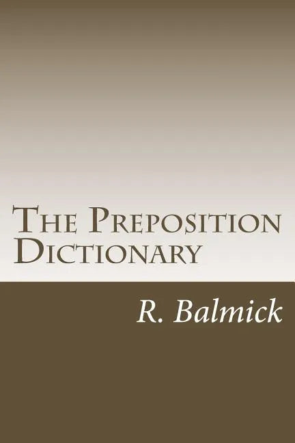 The Preposition Dictionary - Paperback