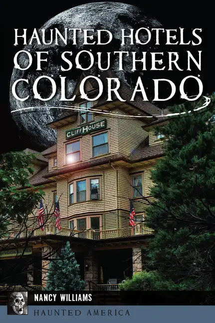 Haunted Hotels of Southern Colorado - Paperback
