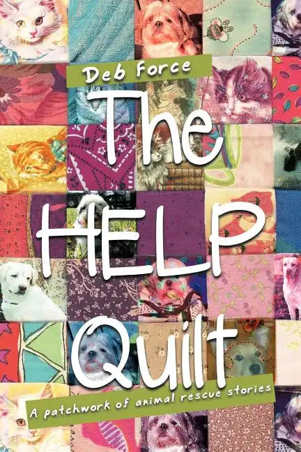 The HELP Quilt: A patchwork of animal rescue stories - Paperback