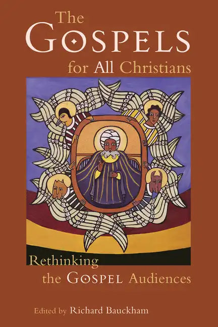 The Gospels for All Christians: Rethinking the Gospel Audiences - Paperback