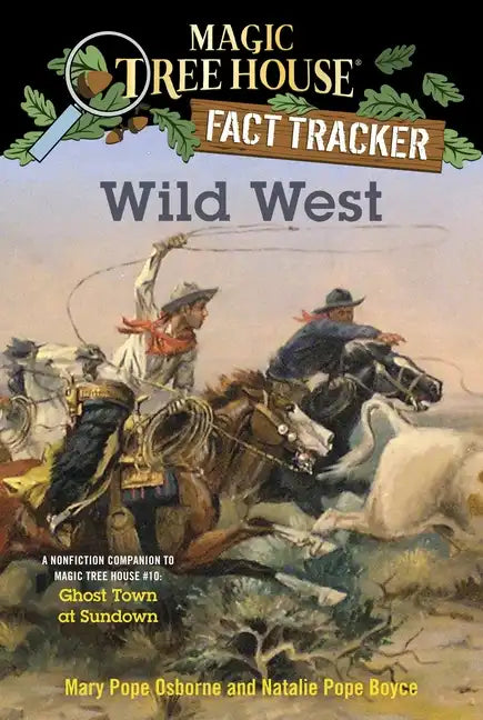 Wild West: A Nonfiction Companion to Magic Tree House #10: Ghost Town at Sundown - Paperback