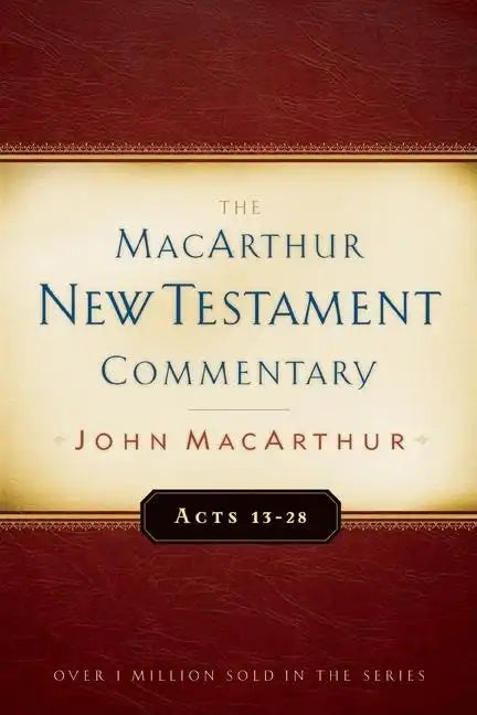 Acts 13-28 MacArthur New Testament Commentary: Volume 14 - Hardcover