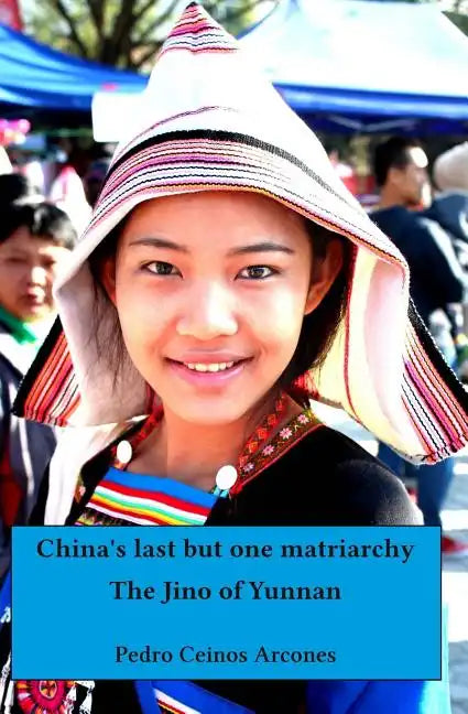 China's last but one matriarchy: The Jino of Yunnan - Paperback