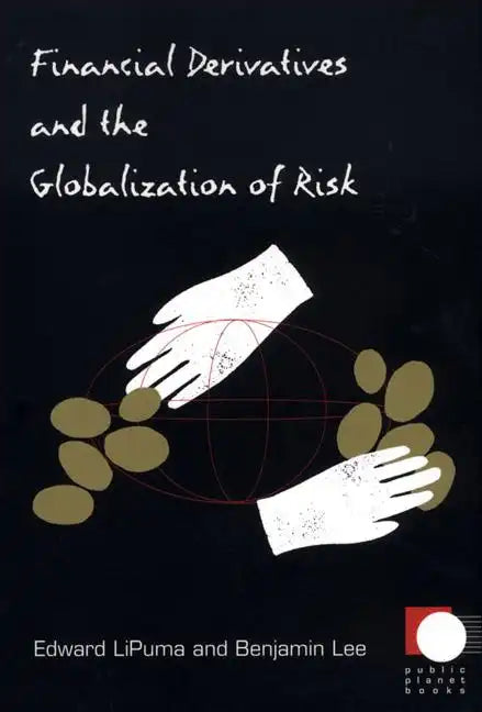 Financial Derivatives and the Globalization of Risk - Paperback