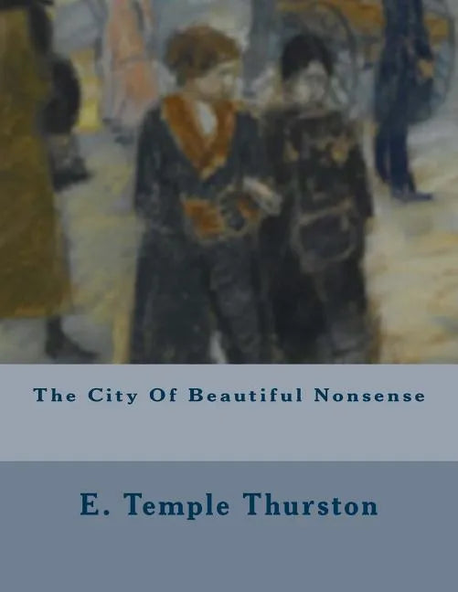 The City Of Beautiful Nonsense - Paperback