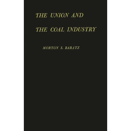 The Union and the Coal Industry - Hardcover