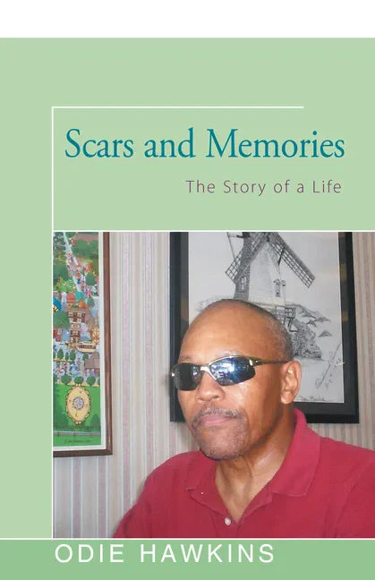 Scars and Memories: The Story of a Life - Paperback