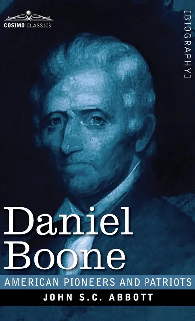 Daniel Boone: The Pioneer of Kentucky - Hardcover