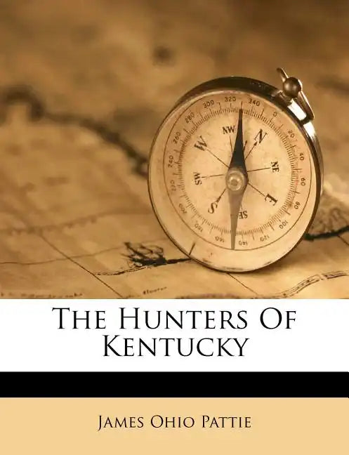 The Hunters of Kentucky - Paperback