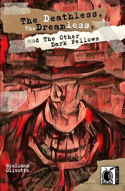 The Deathless, the Dreamless, and the Other Dark Fellows - Paperback