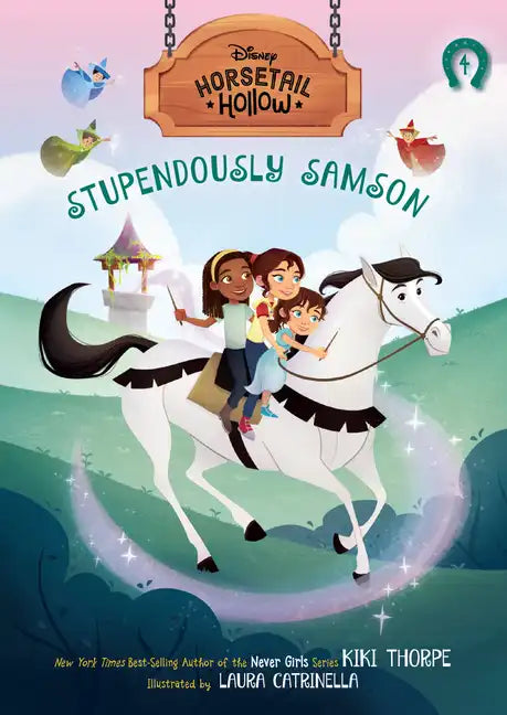 Stupendously Samson: Princess Auroras Horse (Disneys Horsetail Hollow, Book 4) - Hardcover