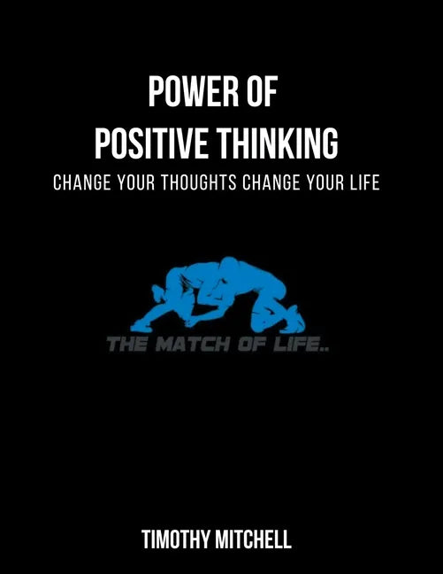 Power Of Positive Thinking...: Change Your Thoughts Change Your Life... - Paperback