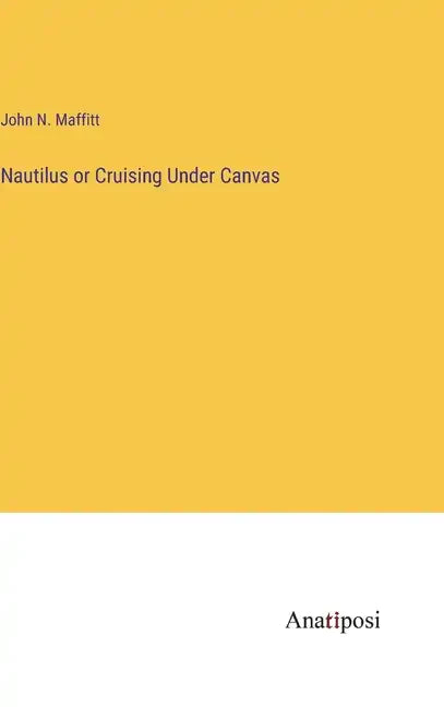 Nautilus or Cruising Under Canvas - Hardcover