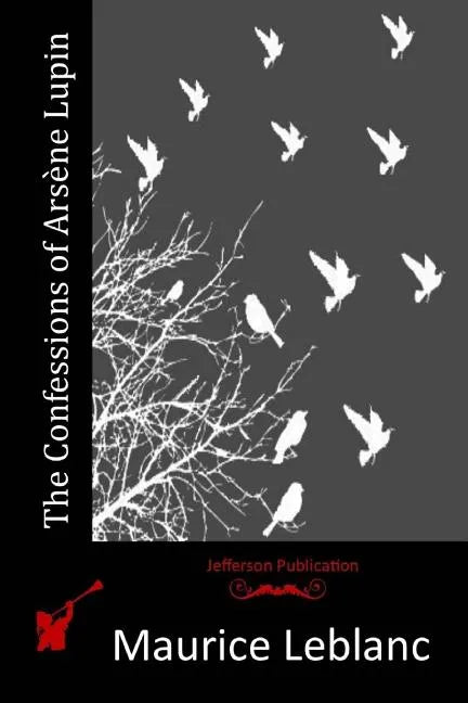 The Confessions of Arsène Lupin - Paperback