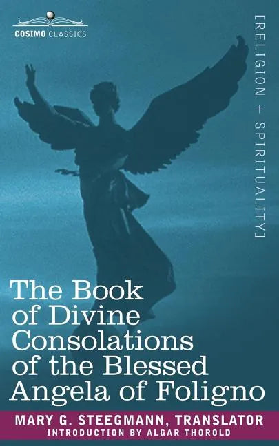 The Book of Divine Consolations of the Blessed Angela of Foligno - Paperback