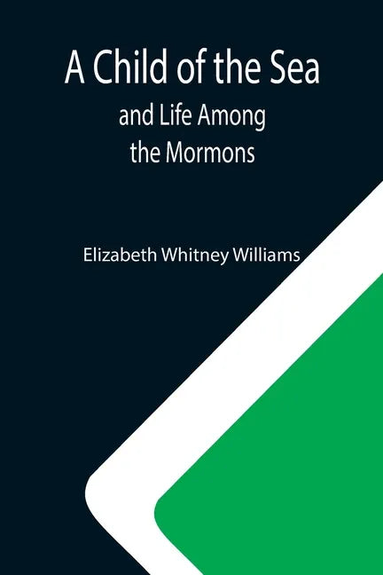 A Child of the Sea; and Life Among the Mormons - Paperback