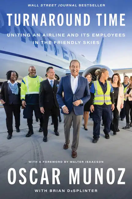 Turnaround Time: Uniting an Airline and Its Employees in the Friendly Skies - Hardcover