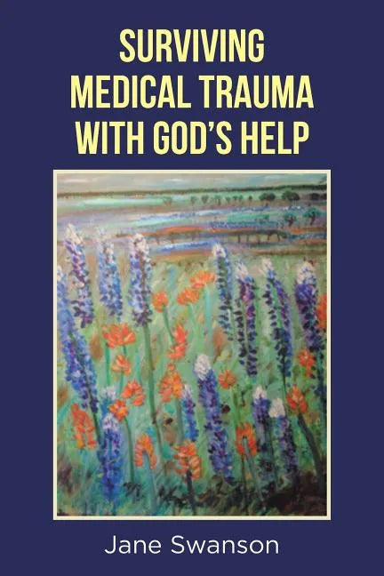 Surviving Medical Trauma with God's Help - Paperback