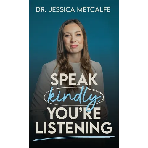 Speak Kindly, You're Listening - Hardcover