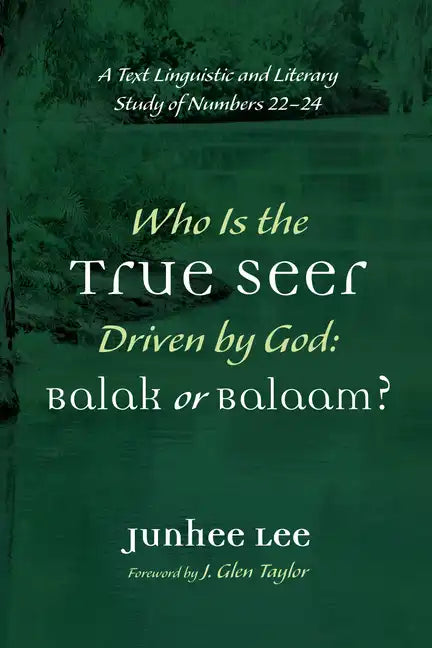 Who Is the True Seer Driven by God: Balak or Balaam? - Paperback
