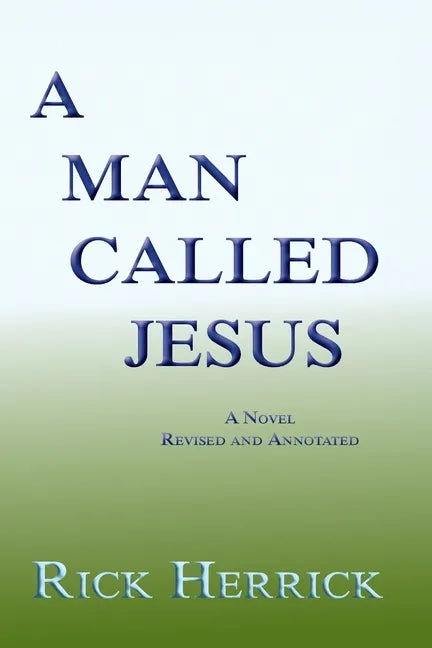 A Man Called Jesus, Revised and Annotated - Paperback