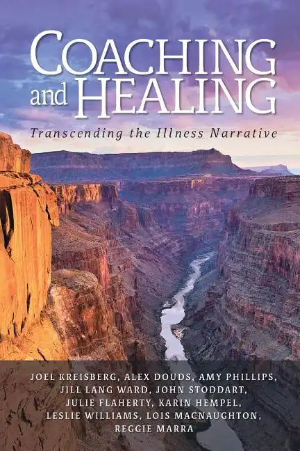 Coaching and Healing: Transcending the Illness Narrative - Paperback