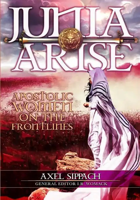 Junia Arise: Apostolic Women On The Frontlines - Paperback