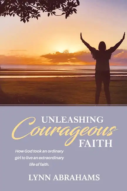 Unleashing Courageous Faith - Paperback