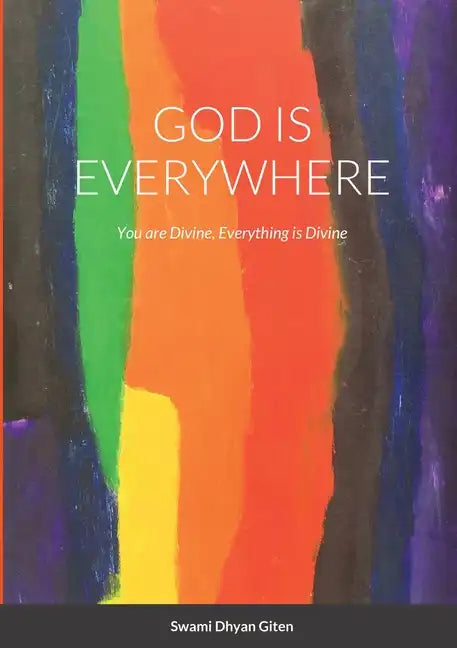 God is Everywhere: You are Divine, Everything is Divine - Paperback