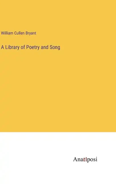 A Library of Poetry and Song - Hardcover