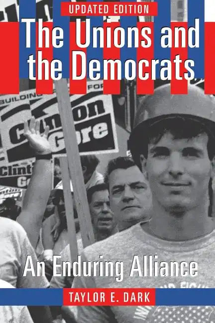 The Unions and the Democrats - Paperback