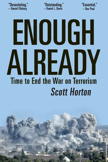 Enough Already: Time to End the War on Terrorism - Paperback
