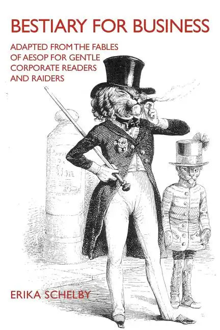 Bestiary for Business: Adapted from the Fables of Aesop for Gentle Corporate Readers and Raiders - Paperback