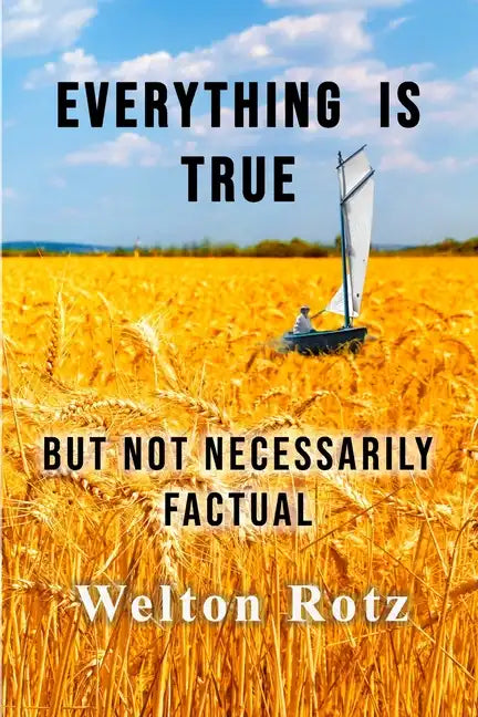Everything is True: but not necessarily factual - Paperback