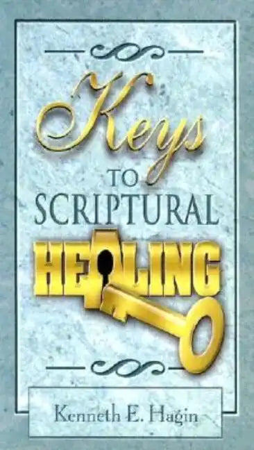 Keys to Scriptural Healing - Paperback