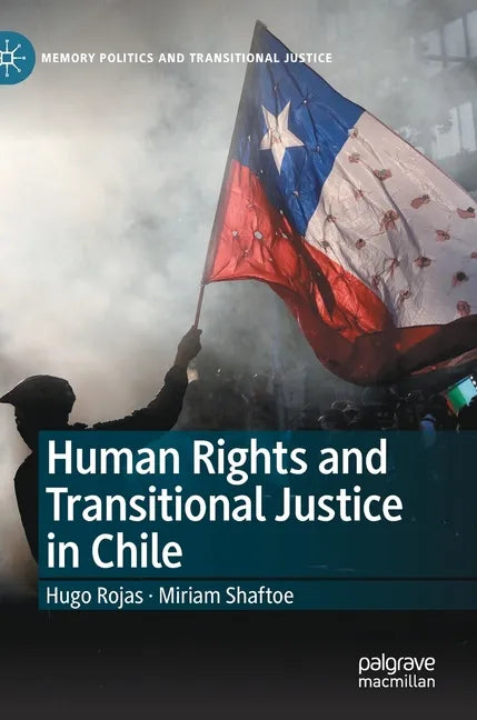 Human Rights and Transitional Justice in Chile - Hardcover