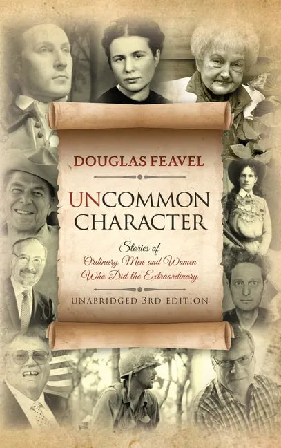 Uncommon Character: Stories of Ordinary Men and Women Who Have Done the Extraordinary - Hardcover