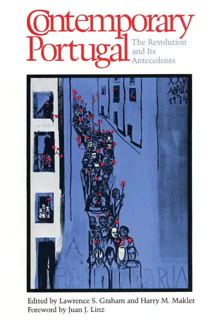 Contemporary Portugal: The Revolution and Its Antecedents - Paperback