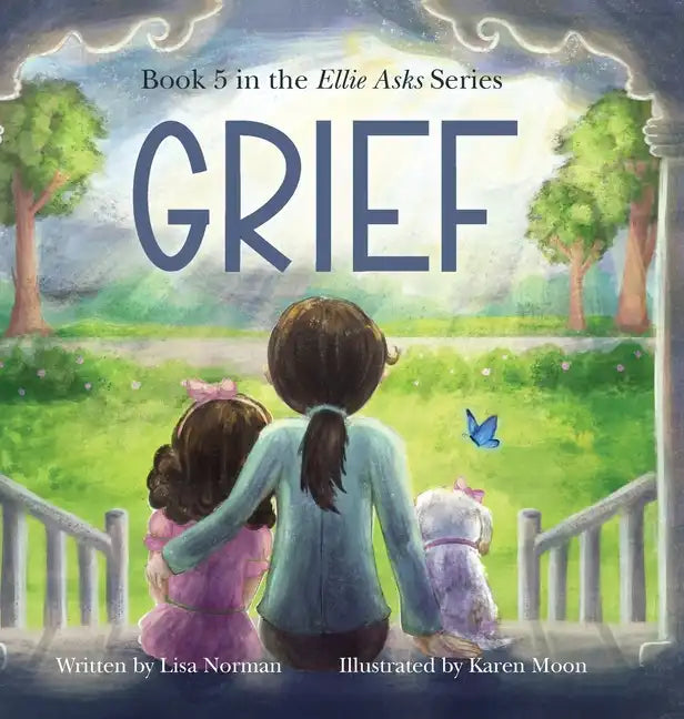 Grief: Book 5 in the "Ellie Asks" series - Hardcover