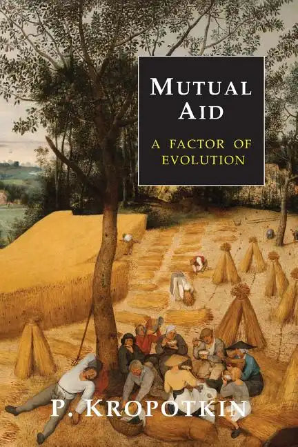 Mutual Aid: A Factor of Evolution - Paperback
