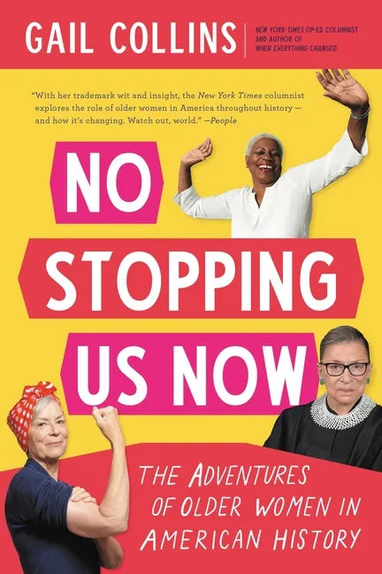 No Stopping Us Now: The Adventures of Older Women in American History - Paperback